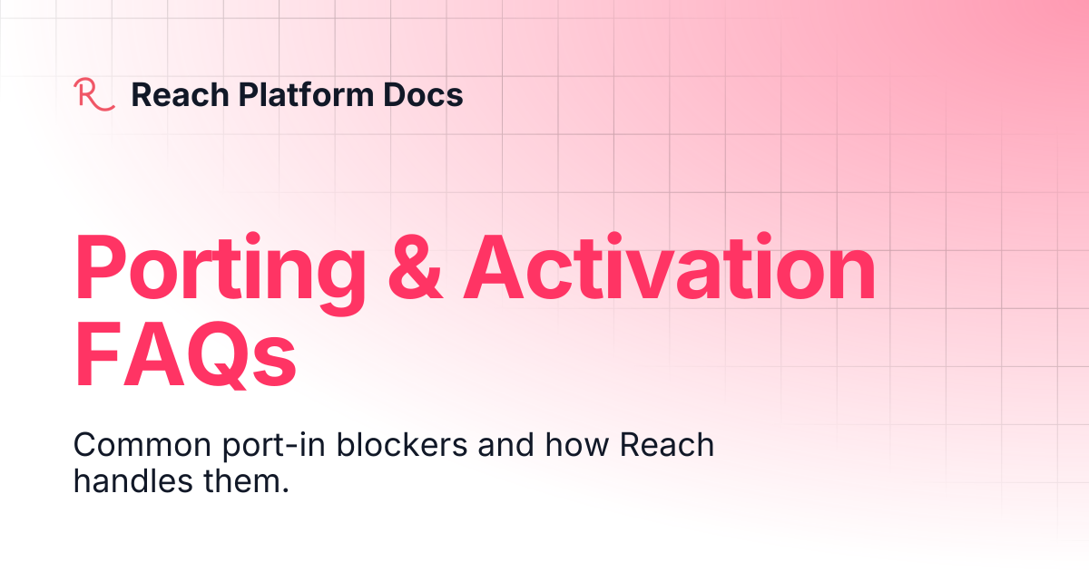 Porting & Activation FAQs | Discovery | Reachplatform Docs